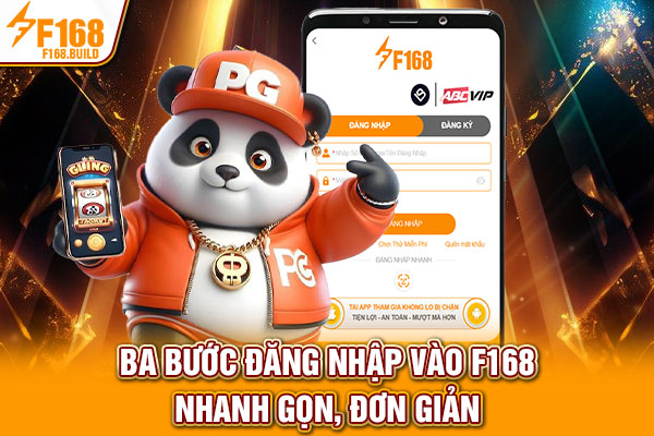 Ba bước đăng nhập vào F168 nhanh gọn, đơn giản Ba bước đăng nhập vào F168 nhanh gọn, đơn giản