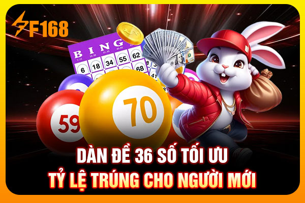 Dàn đề 36 số tối ưu tỷ lệ trúng cho người mới Dàn đề 36 số tối ưu tỷ lệ trúng cho người mới
