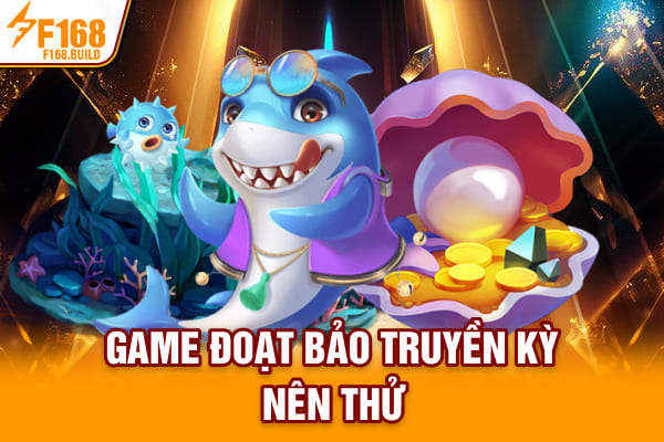 Game đoạt bảo truyền kỳ nên thử Game đoạt bảo truyền kỳ nên thử