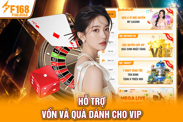 Hỗ trợ vốn và quà dành cho VIP Hỗ trợ vốn và quà dành cho VIP