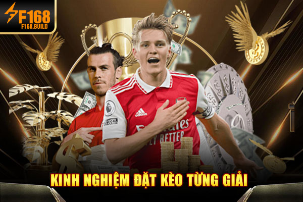 Kinh nghiệm đặt kèo từng giải Kinh nghiệm đặt kèo từng giải