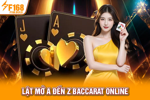 Lật mở A đến Z Baccarat online Lật mở A đến Z Baccarat online