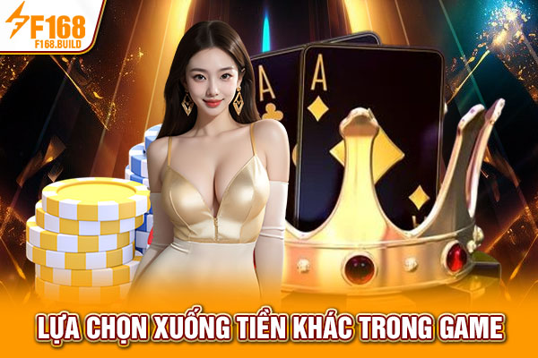 Lựa chọn xuống tiền khác trong game Lựa chọn xuống tiền khác trong game