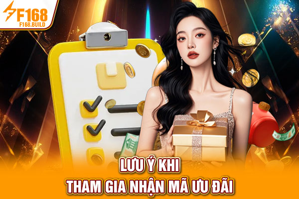 Lưu ý khi tham gia nhận mã ưu đãi Lưu ý khi tham gia nhận mã ưu đãi