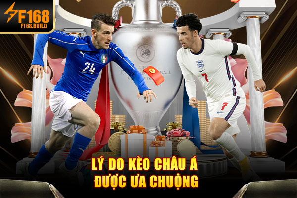 Lý do kèo châu á được ưa chuộng Lý do kèo châu á được ưa chuộng