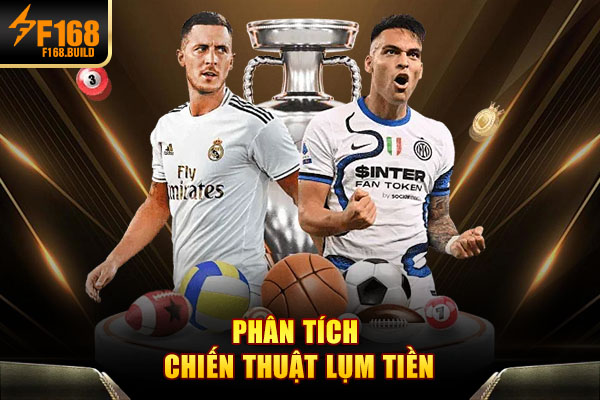 Phân tích chiến thuật lụm tiền Phân tích chiến thuật lụm tiền