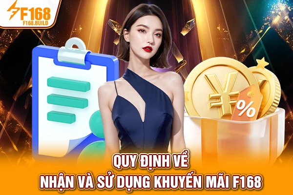 Quy định về nhận và sử dụng khuyến mãi F168 Quy định về nhận và sử dụng khuyến mãi F168