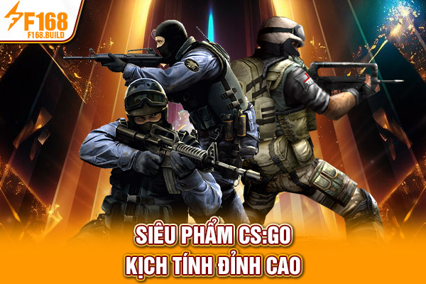 Siêu phẩm CS:GO kịch tính Siêu phẩm CS:GO kịch tính
