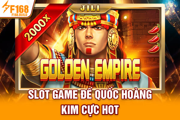 Slot game đế quốc hoàng kim cực hot Slot game đế quốc hoàng kim cực hot