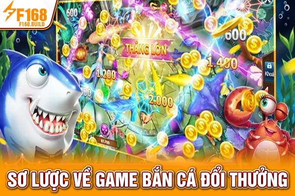 Sơ lược về game bắn cá đổi thưởng Sơ lược về game bắn cá đổi thưởng