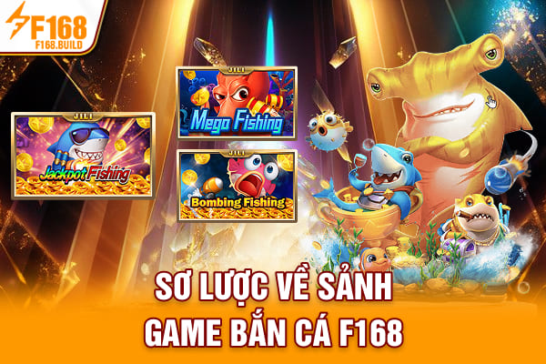 Sơ lược về bắn cá F168 Sơ lược về bắn cá F168