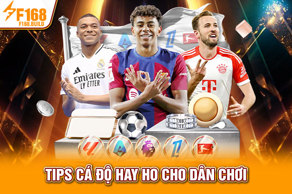 Tips cá độ hay ho cho dân chơi Tips cá độ hay ho cho dân chơi