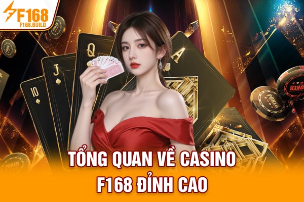 Tổng quan về casino F168 Tổng quan về casino F168