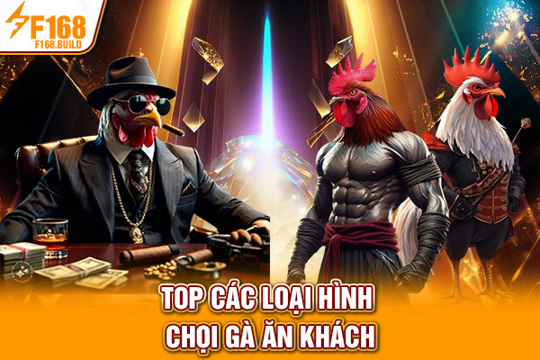 Top loại hình chọi gà ăn khách Top loại hình chọi gà ăn khách