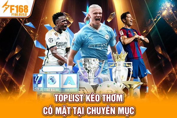 Toplist kèo thơm có mặt tại chuyên mục Toplist kèo thơm có mặt tại chuyên mục