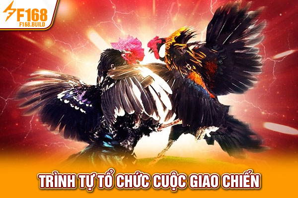 Trình tự tổ chức cuộc giao chiến Trình tự tổ chức cuộc giao chiến