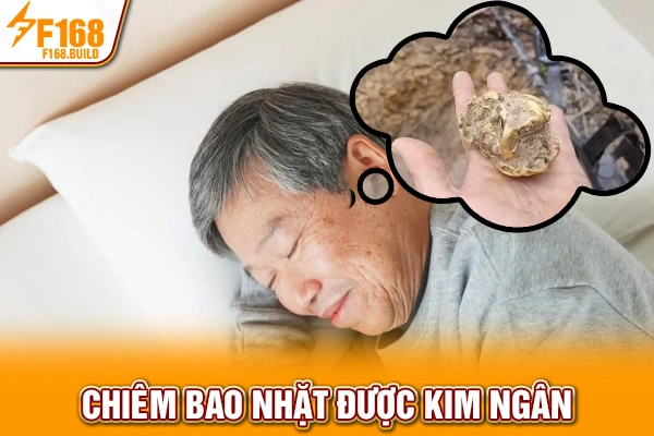 Chiêm bao nhặt được kim ngân Chiêm bao nhặt được kim ngân