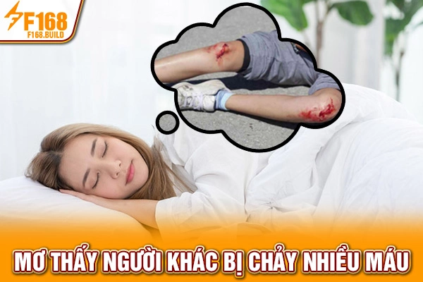 Mơ thấy người khác bị chảy nhiều máu Mơ thấy người khác bị chảy nhiều máu