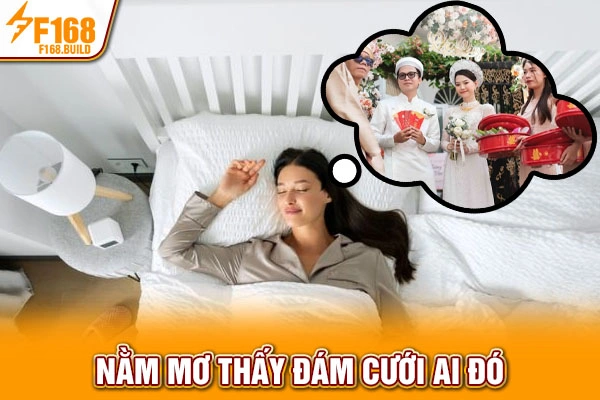 Nằm mơ thấy đám cưới ai đó Nằm mơ thấy đám cưới ai đó