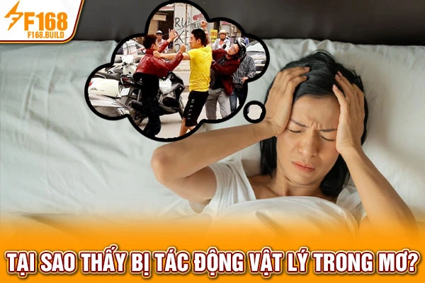 Tại sao cảm thấy bị tác động vật lý trong mơ? Tại sao cảm thấy bị tác động vật lý trong mơ?